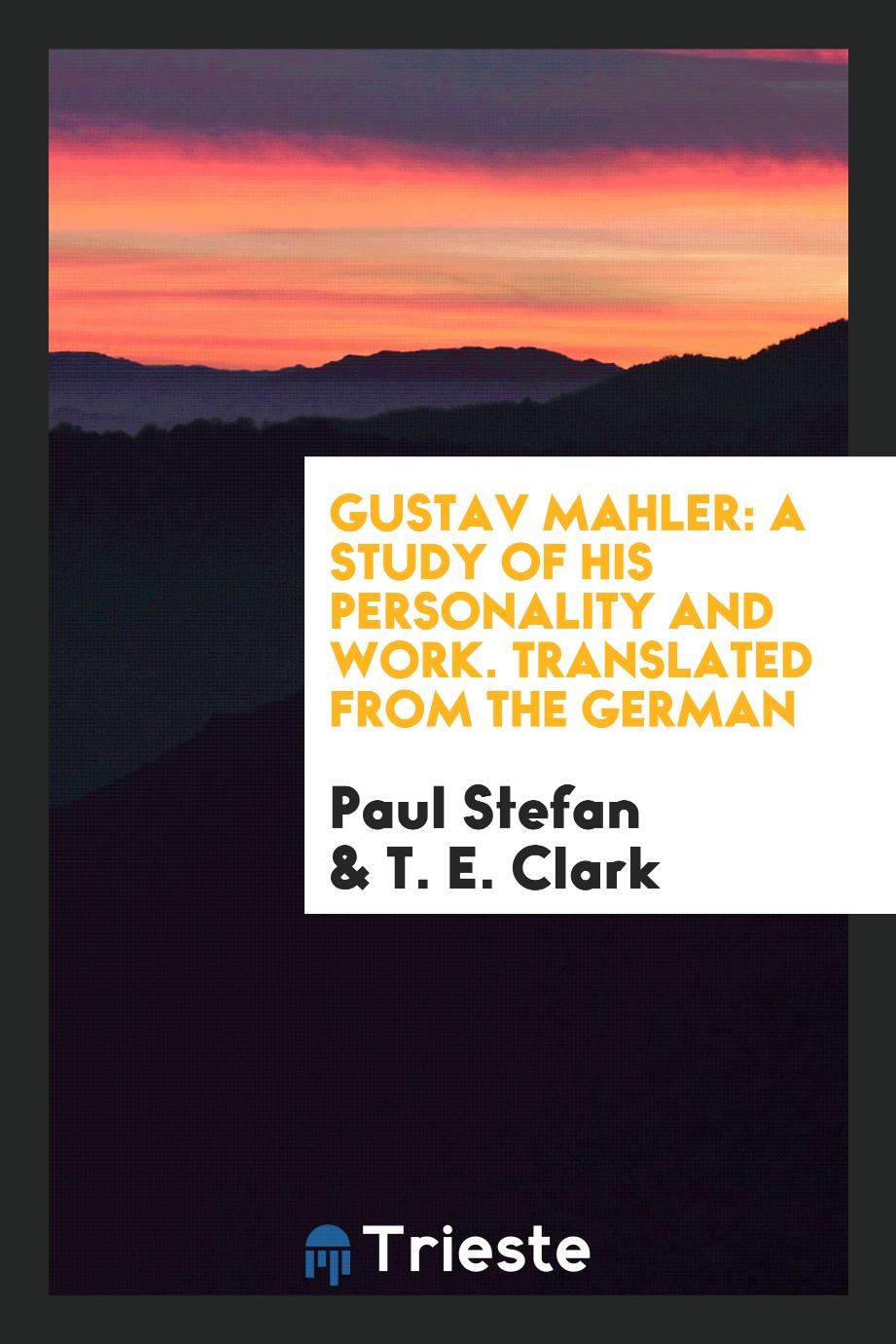Gustav Mahler: A Study of His Personality and Work. Translated from the German