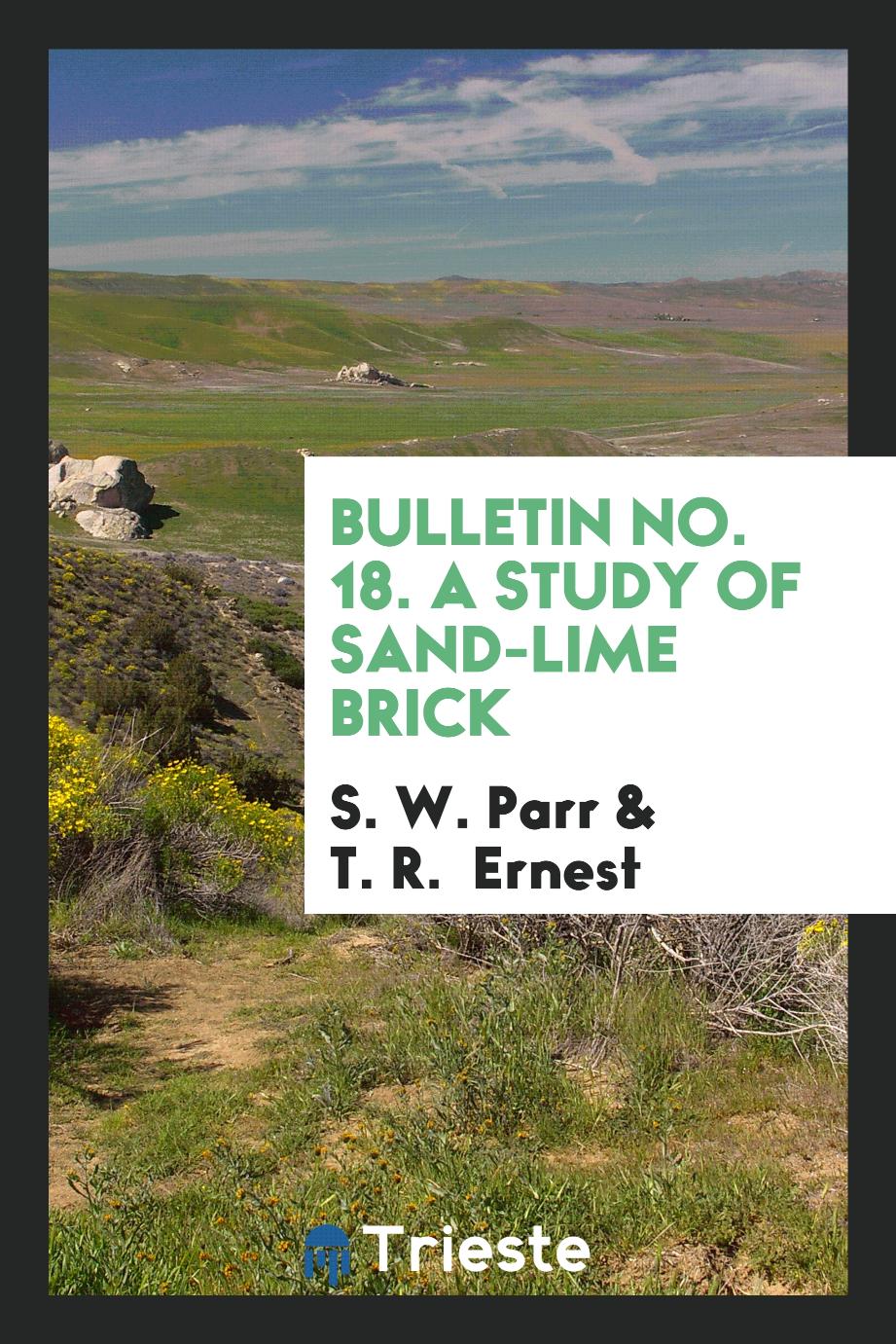 Bulletin No. 18. A Study of Sand-Lime Brick
