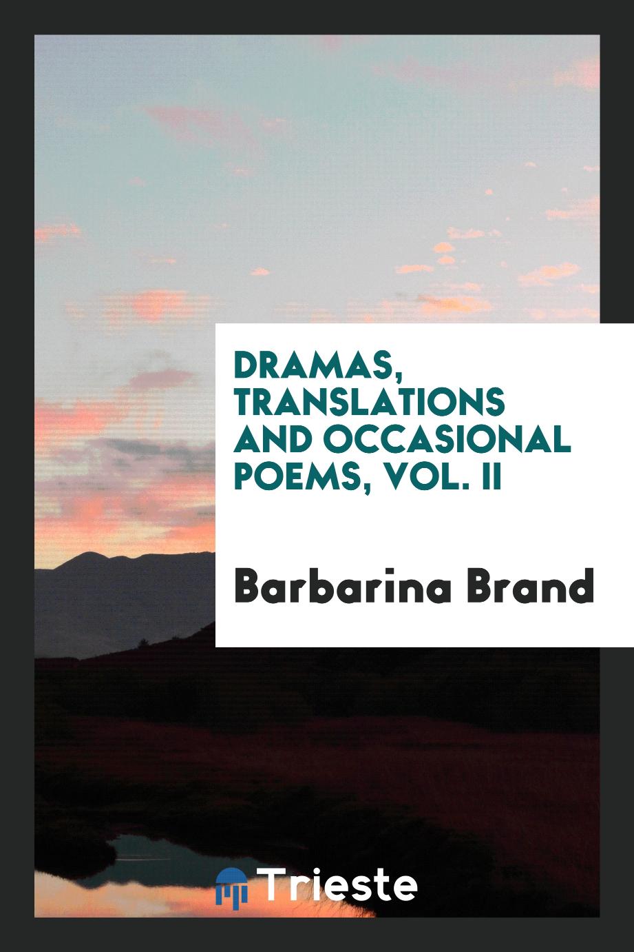 Dramas, Translations and Occasional Poems, Vol. II