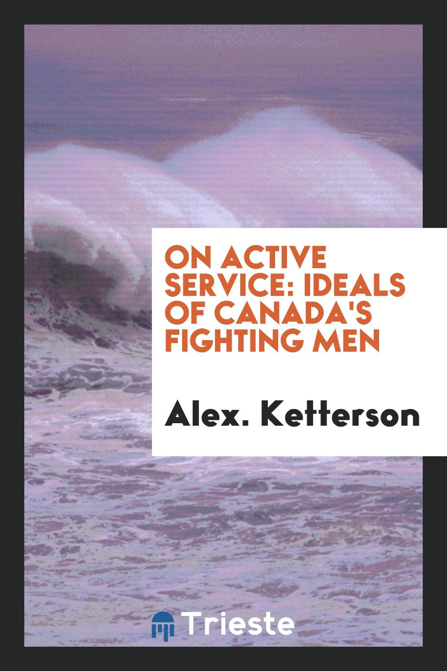 On active service: ideals of Canada's fighting men