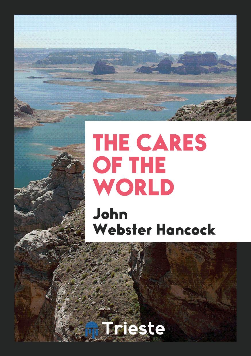 The Cares of the World