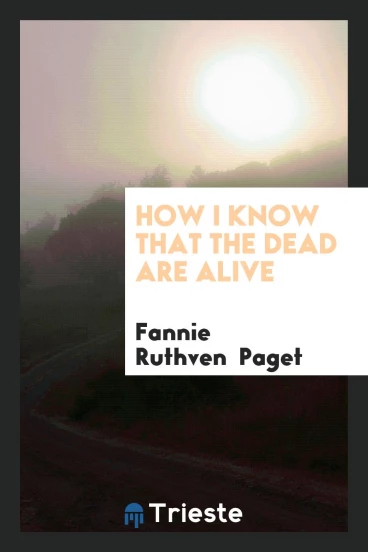 How I Know that the Dead are Alive