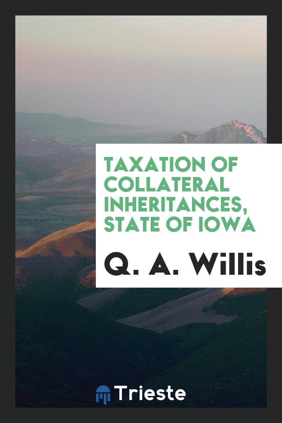 Taxation of Collateral Inheritances, State of Iowa