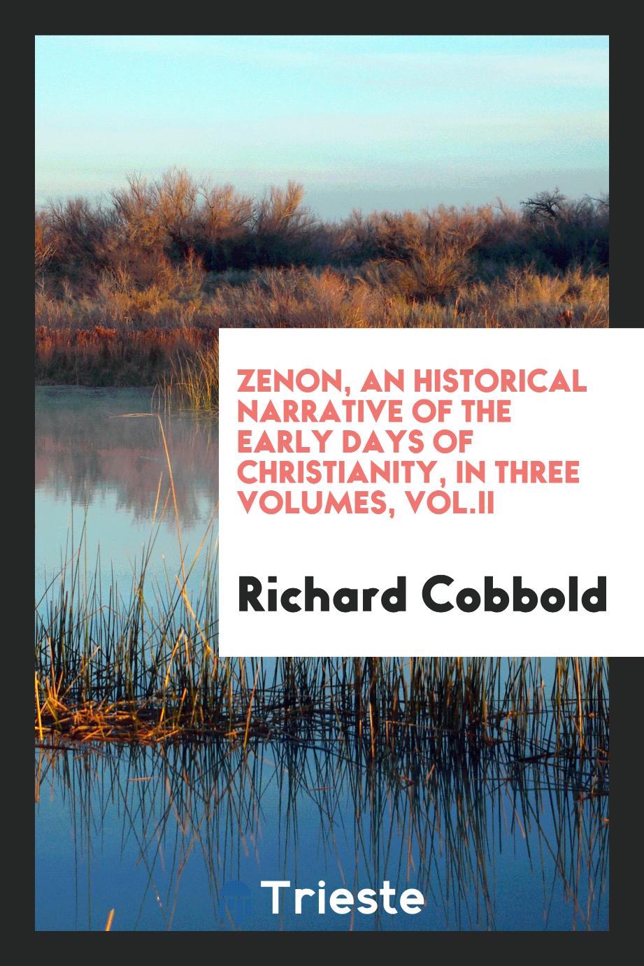 Zenon, an historical narrative of the early days of Christianity, in three volumes, Vol.II