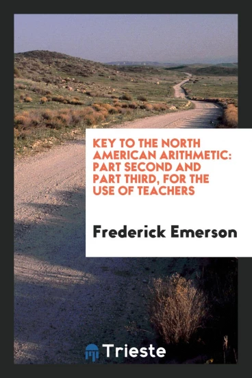 Key to the North American Arithmetic: Part Second and Part Third, for the Use of Teachers