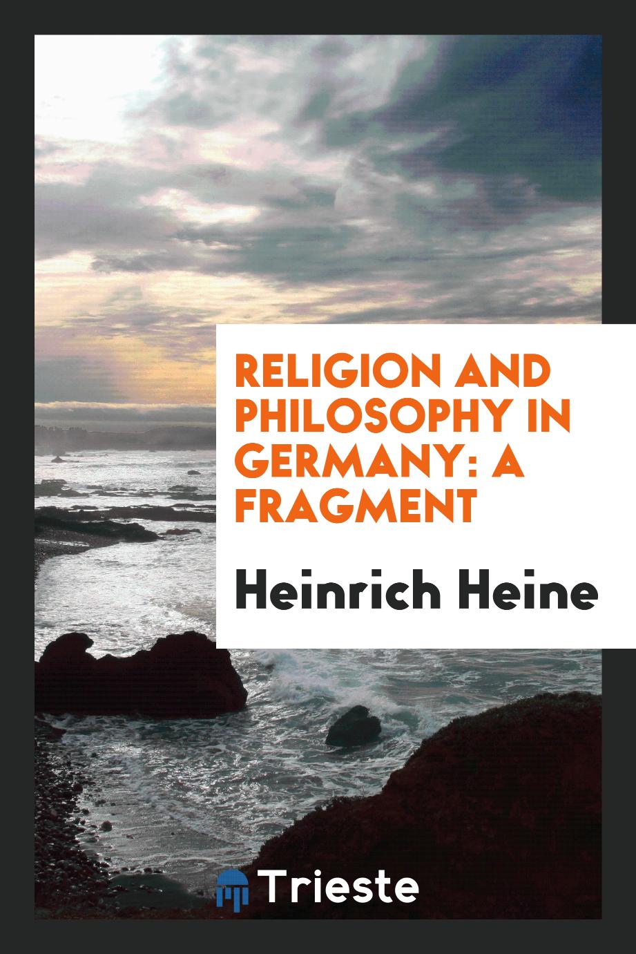 Religion and philosophy in Germany: a fragment
