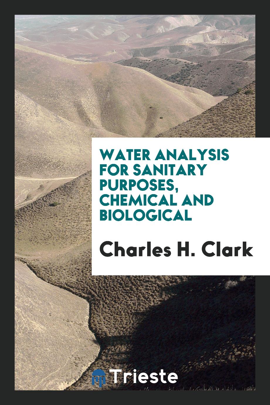 Water analysis for sanitary purposes, chemical and biological