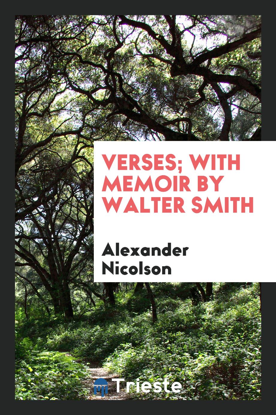 Verses; With Memoir by Walter Smith