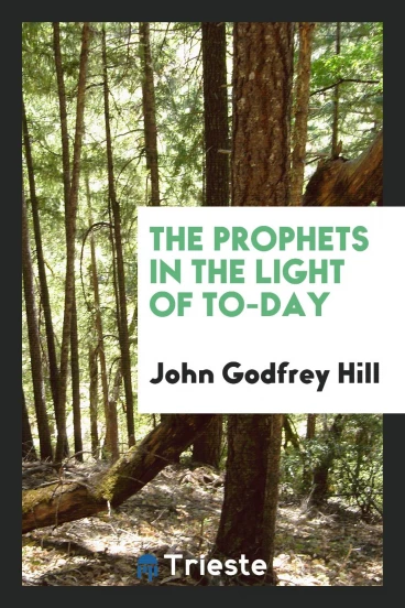 The Prophets in the Light of To-Day