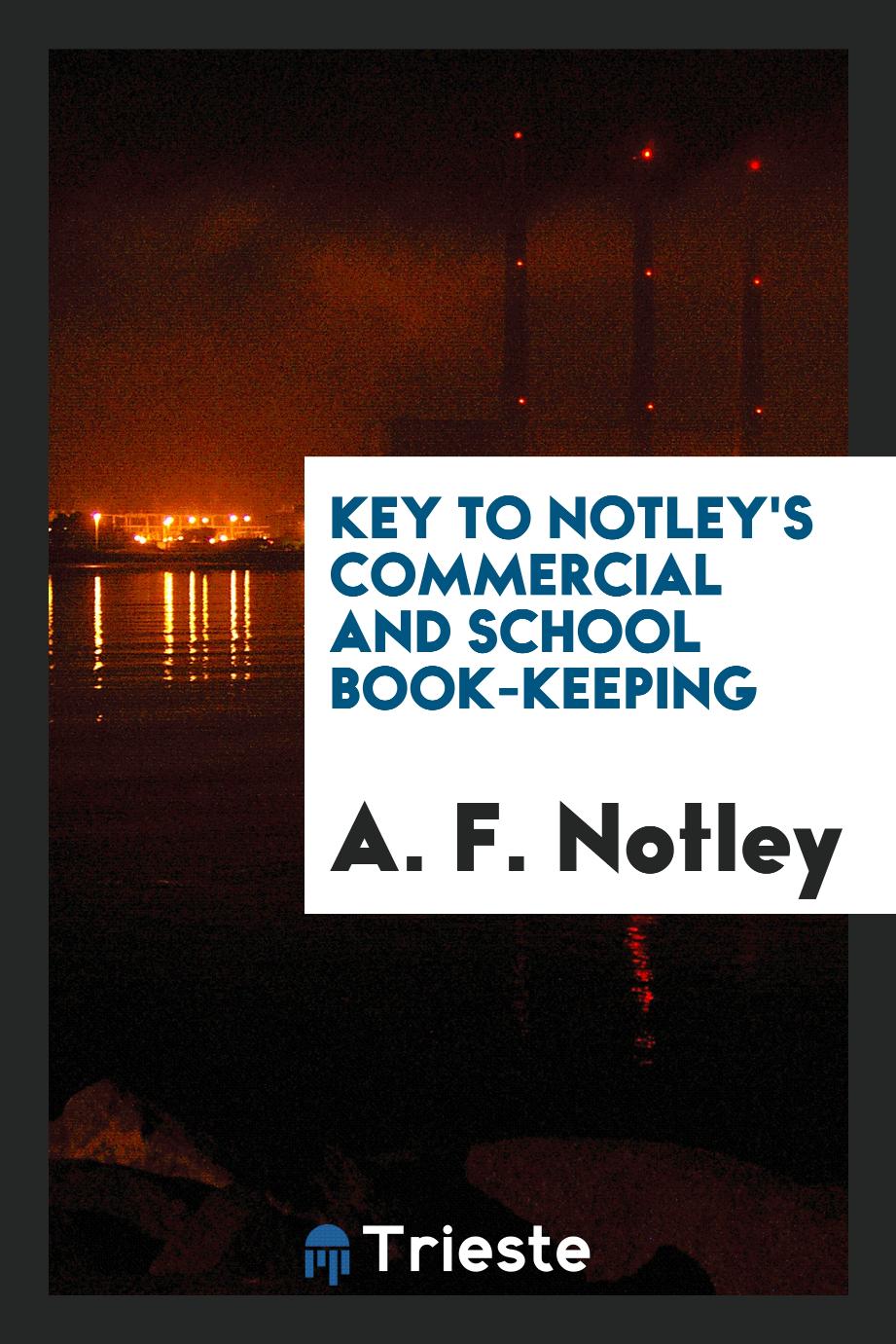 Key to Notley's Commercial and School Book-Keeping