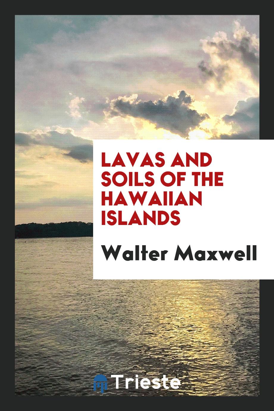 Lavas and Soils of the Hawaiian Islands