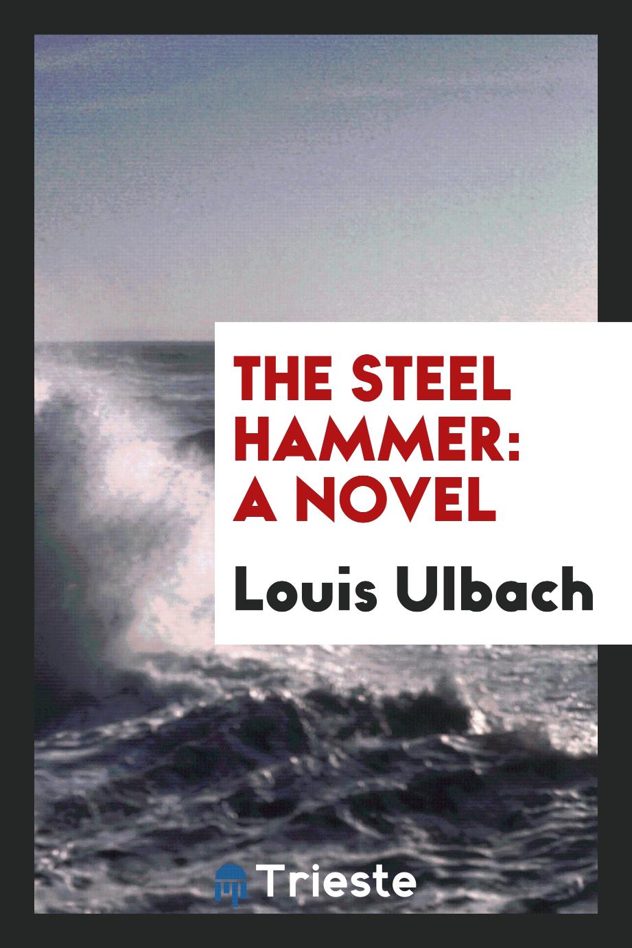 The Steel Hammer: A Novel