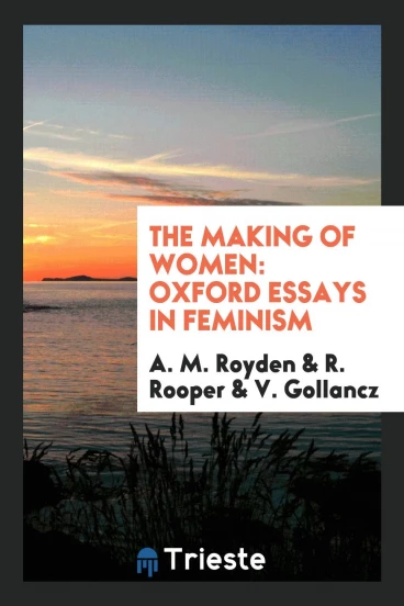 The Making of Women: Oxford Essays in Feminism