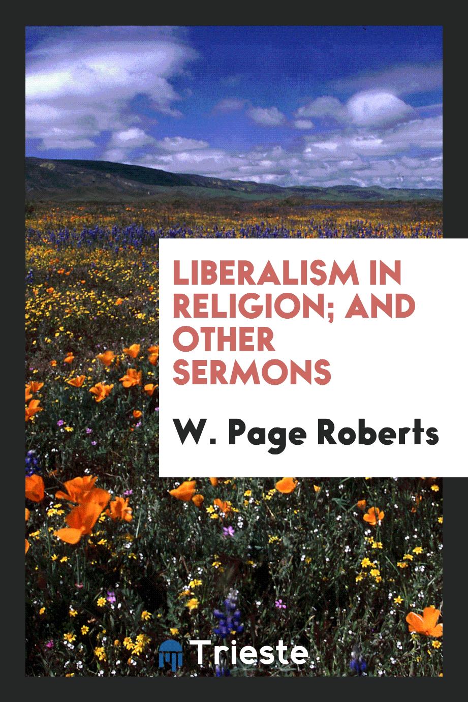 Liberalism in religion; and other sermons