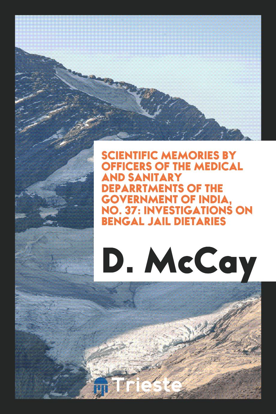 Scientific Memories by Officers of the Medical and Sanitary Deparrtments of the Government of India, No. 37: Investigations on Bengal Jail Dietaries