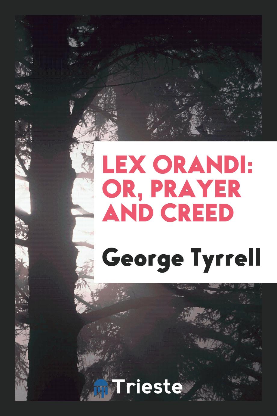 Lex Orandi: Or, Prayer and Creed