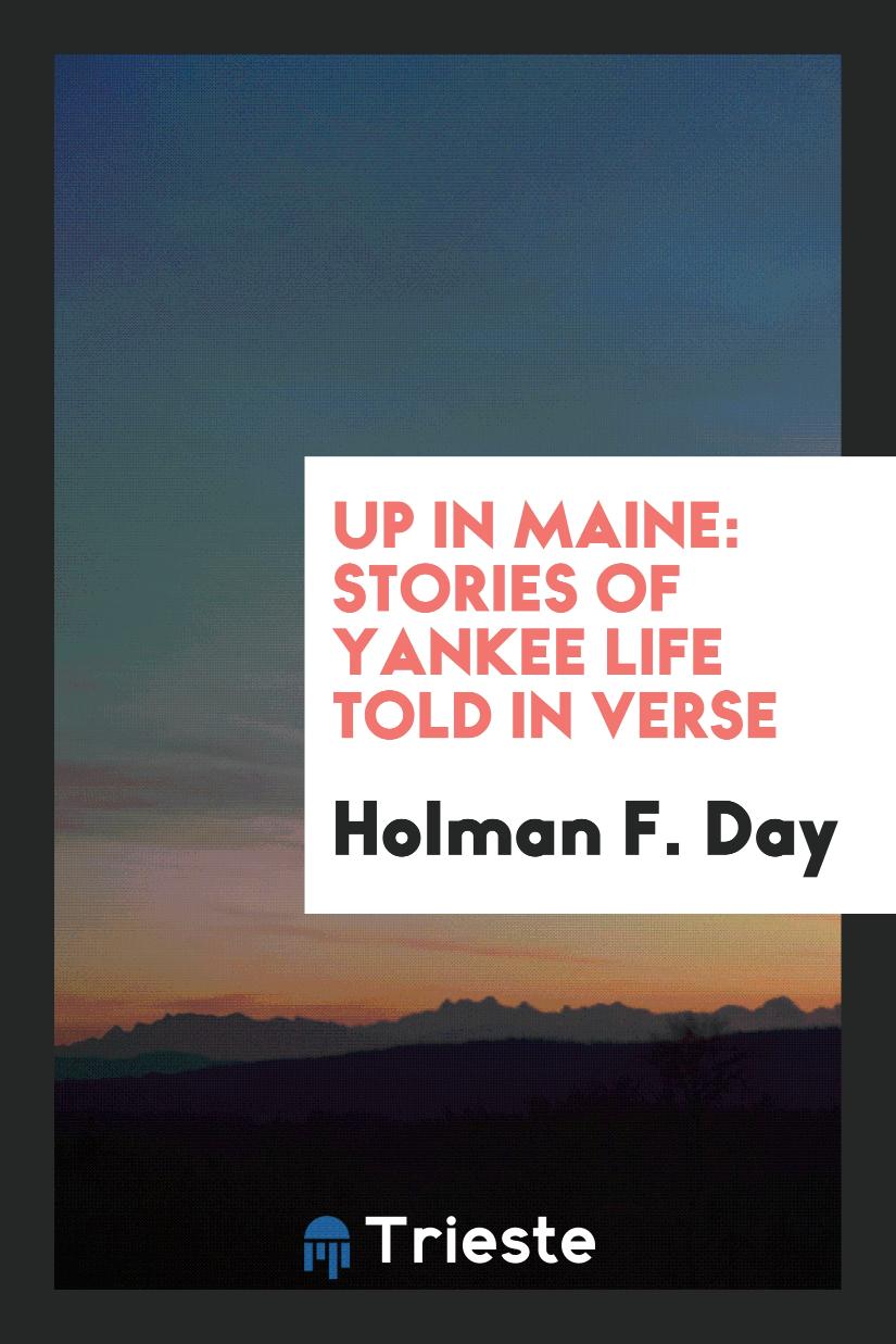 Up in Maine: Stories of Yankee Life Told in Verse