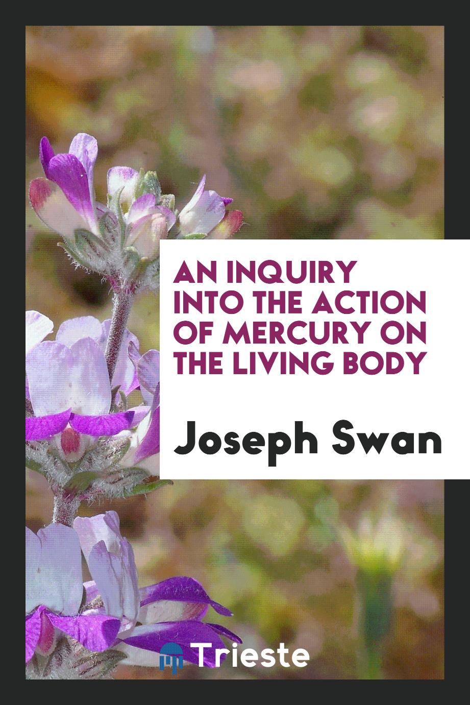 An inquiry into the action of mercury on the living body