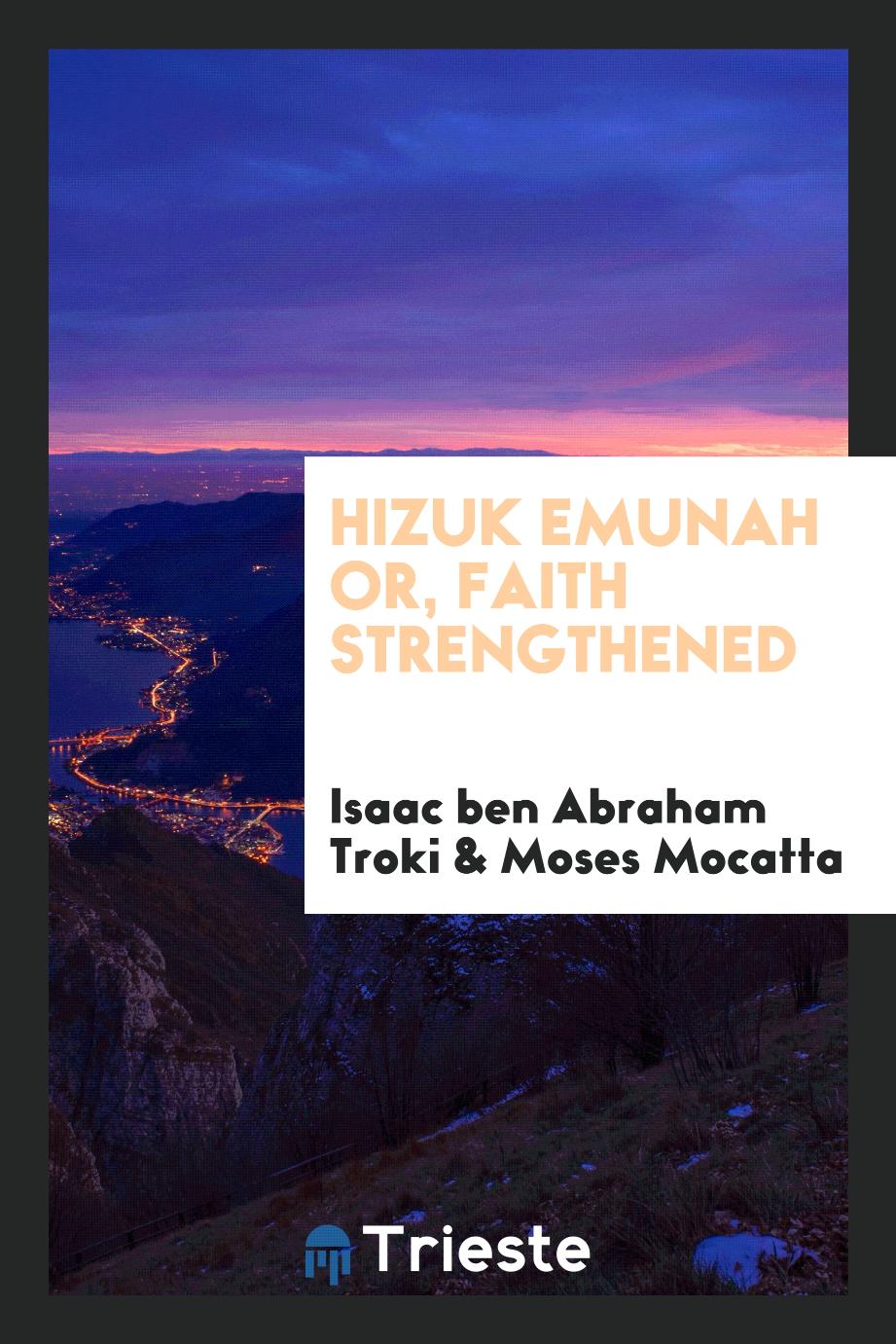 Hizuk Emunah or, Faith Strengthened