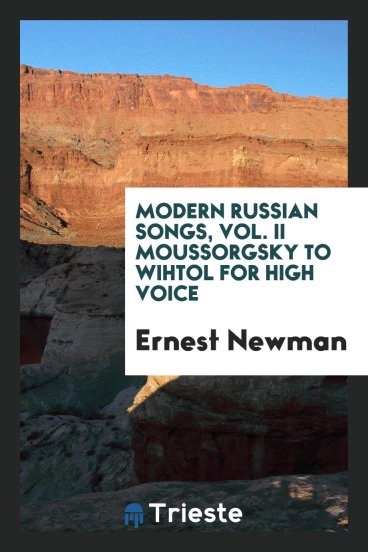 Modern Russian Songs, Vol. II Moussorgsky to Wihtol for High Voice