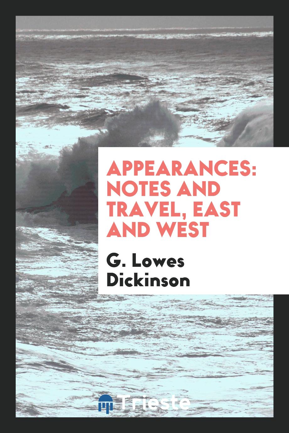 Appearances: notes and travel, east and west