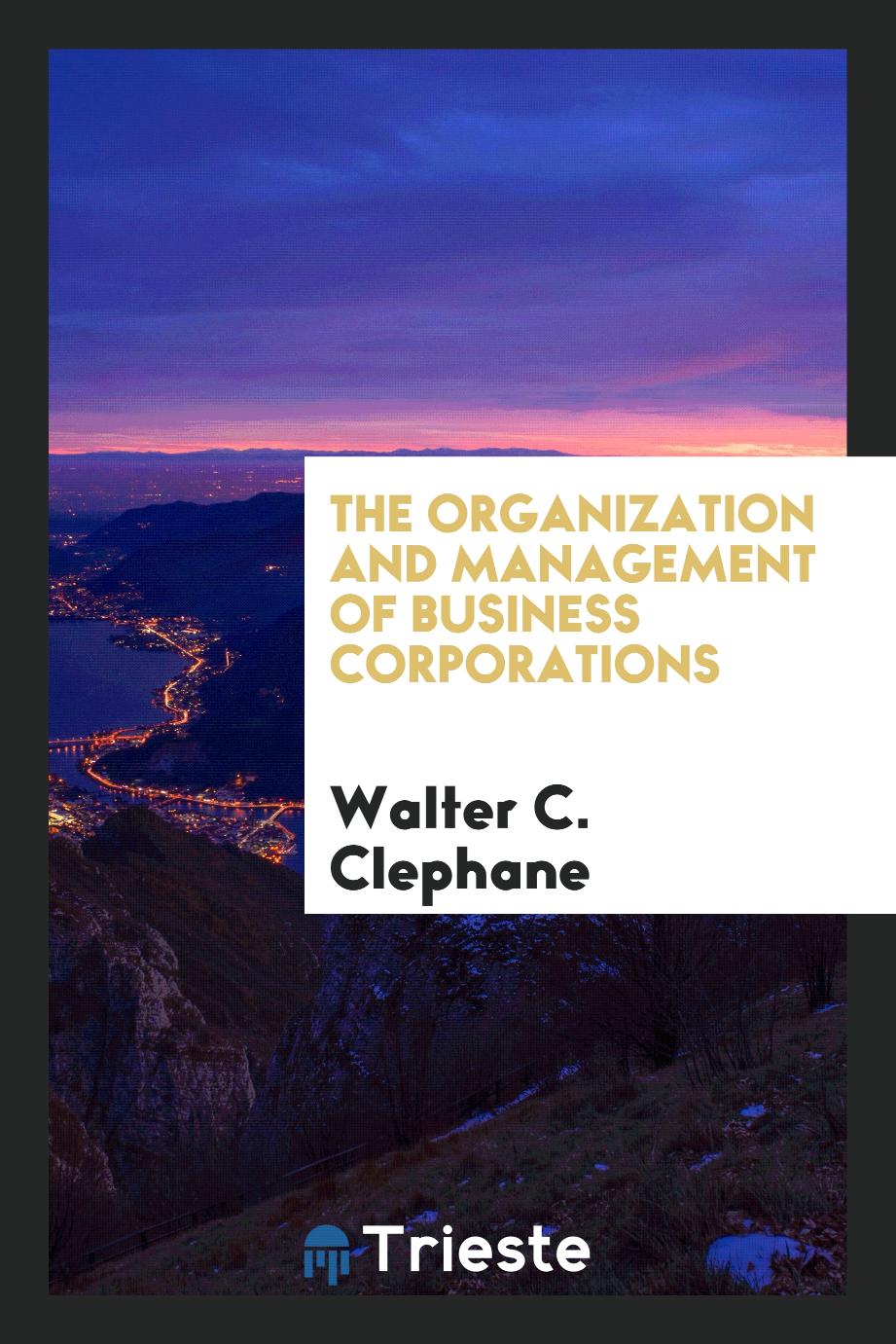 The organization and management of business corporations