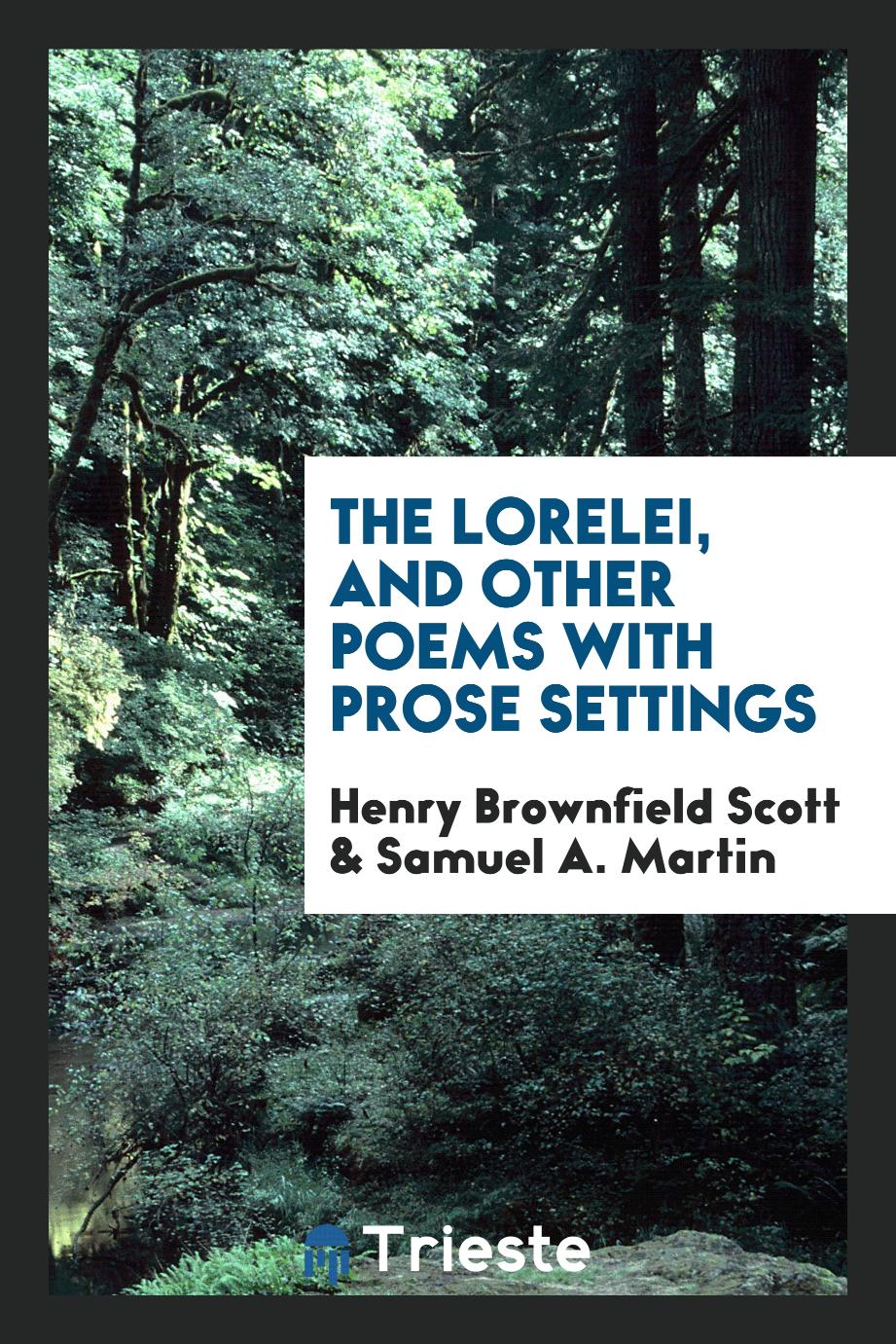 The Lorelei, and Other Poems with Prose Settings