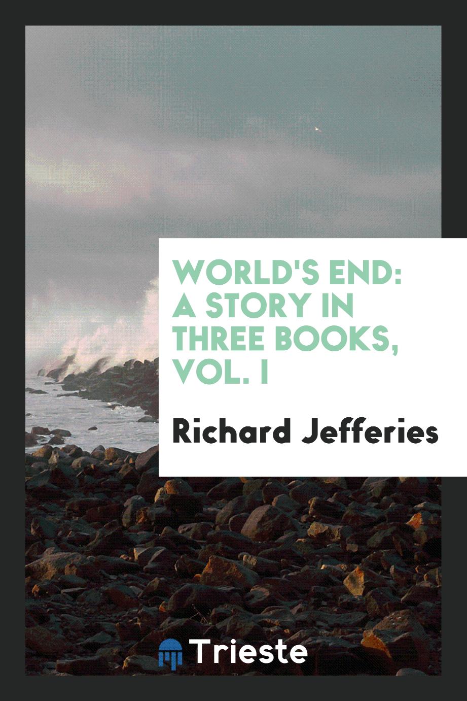 World's end: A Story in Three Books, Vol. I