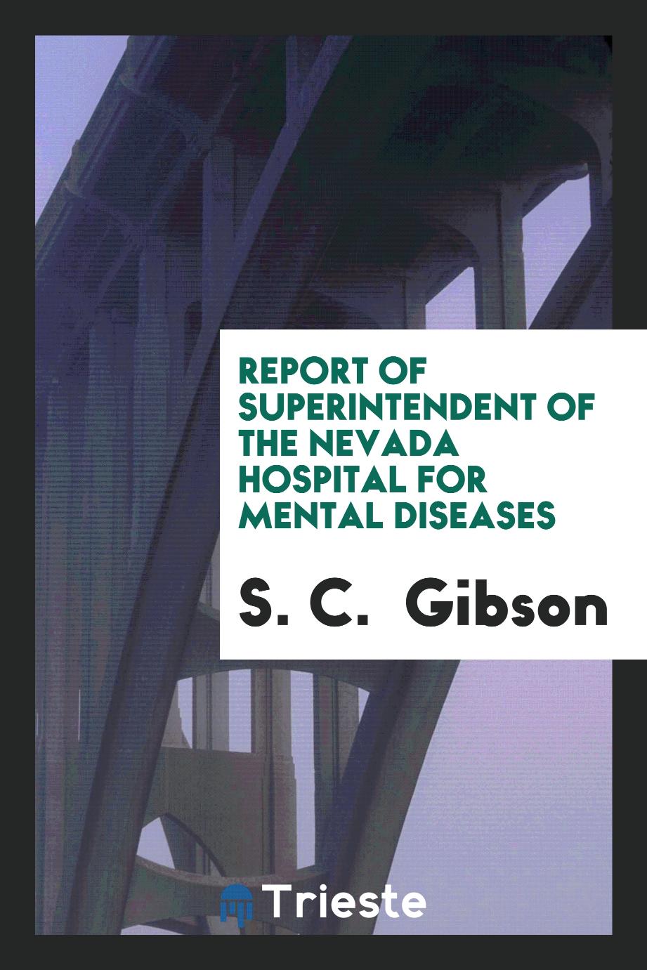 Report of superintendent of the Nevada Hospital for Mental Diseases