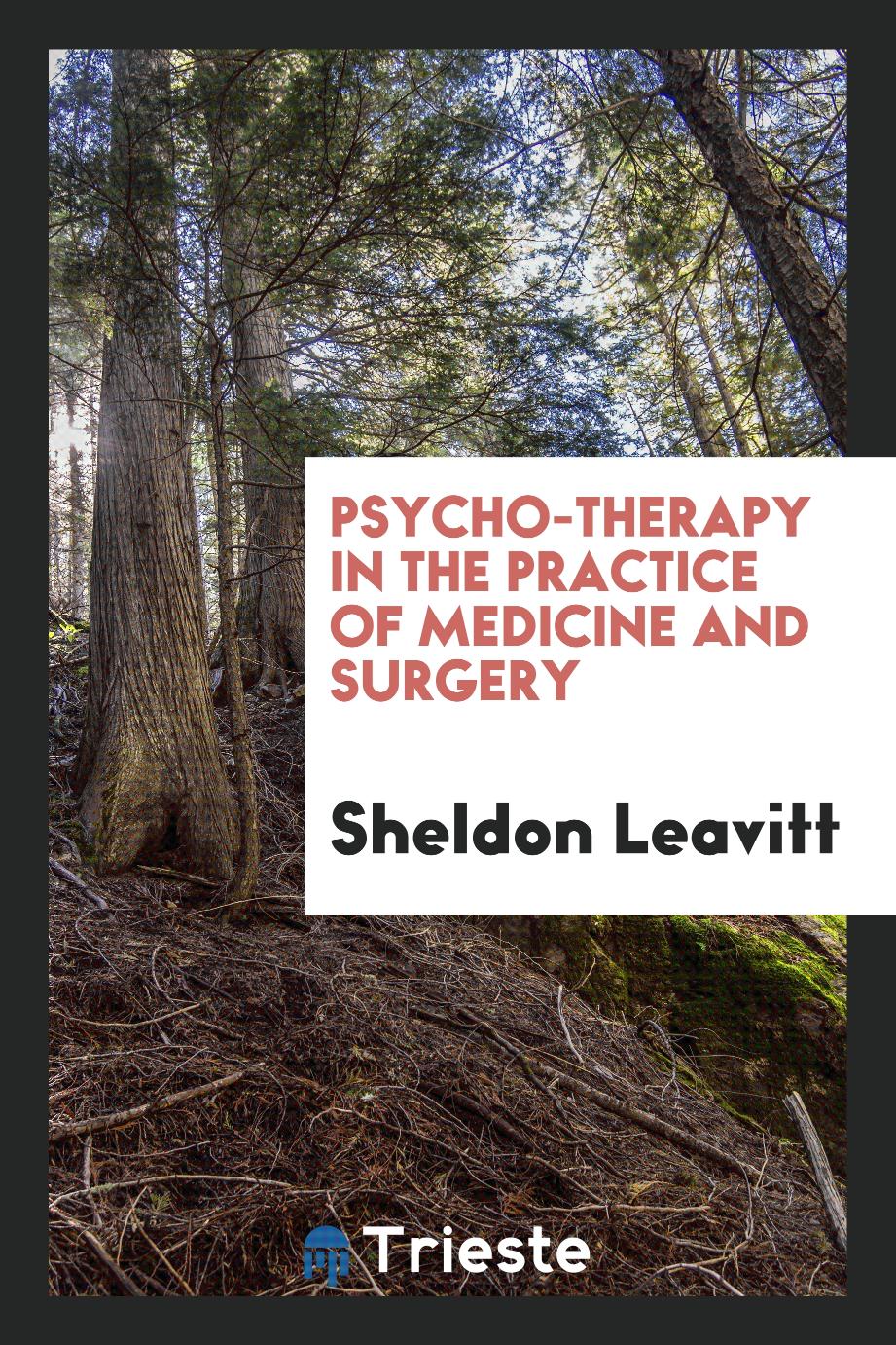 Psycho-therapy in the practice of medicine and surgery