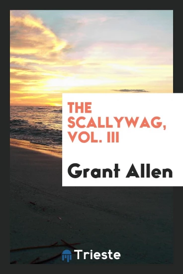 The scallywag, Vol. III