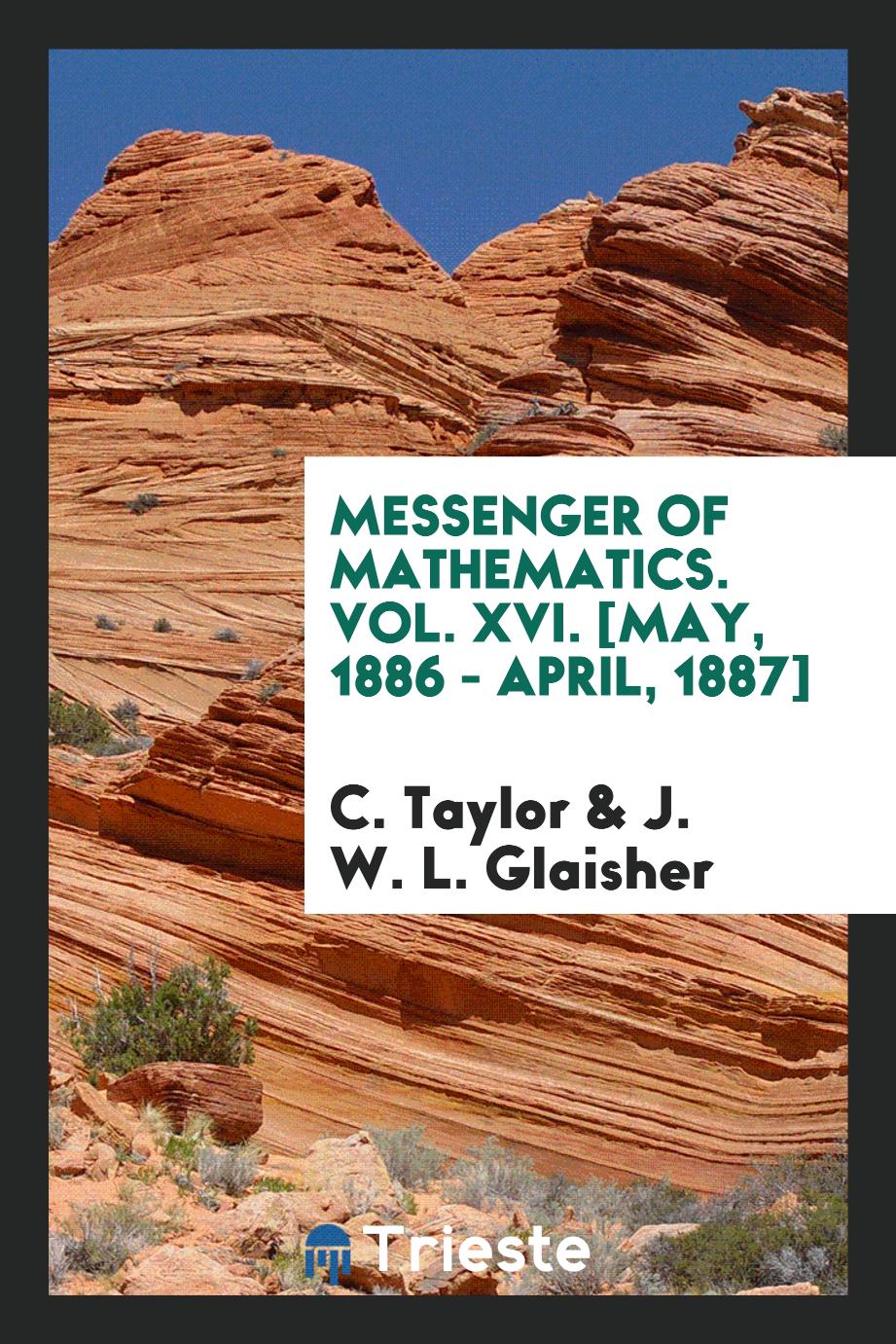 Messenger of Mathematics. Vol. XVI. [May, 1886 - April, 1887]
